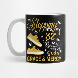 Stepping Into My 32nd Birthday With God's Grace & Mercy Bday Mug